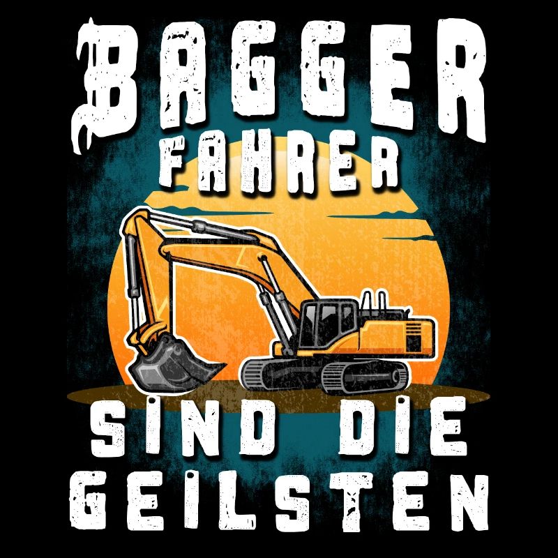 Baggerfahrer sind die geilsten