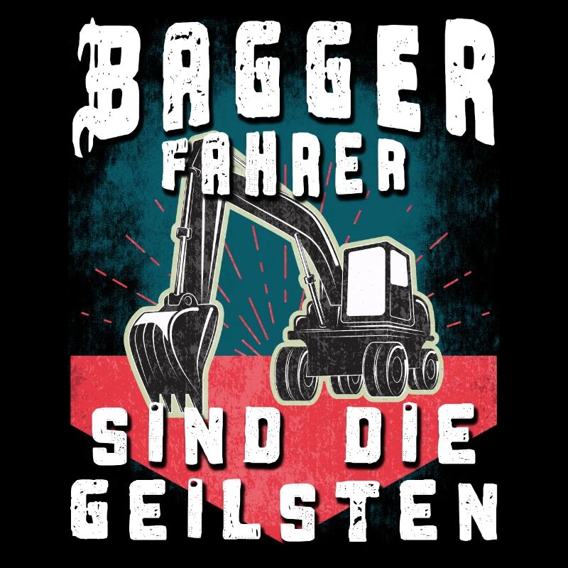 Baggerfahrer sind die geilsten