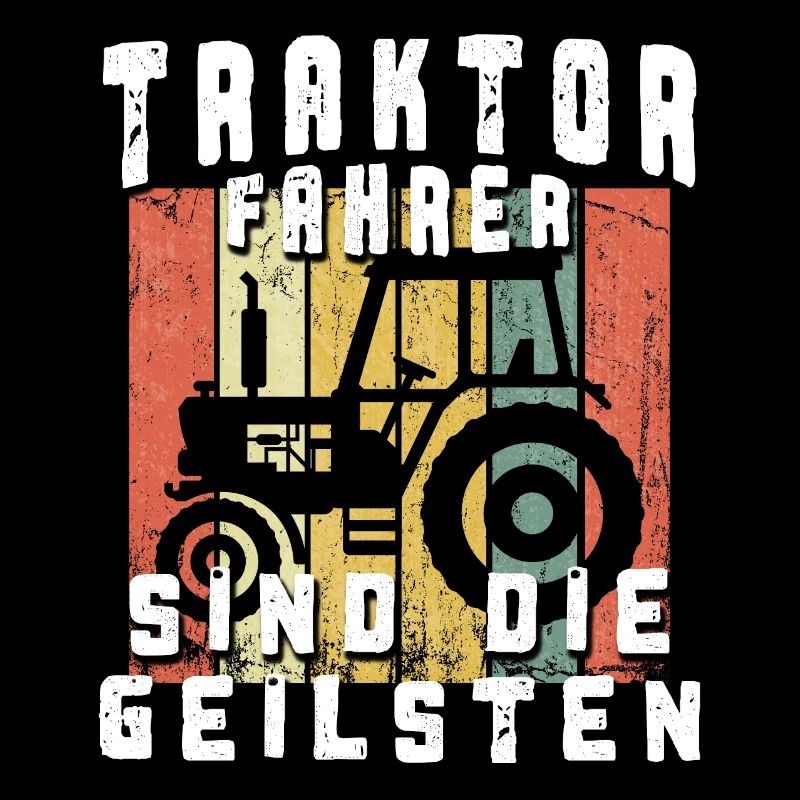 Traktorfahrer sind die geilsten
