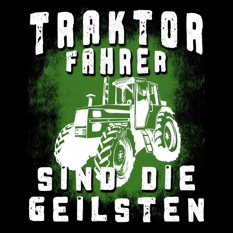 Traktorfahrer sind die geilsten