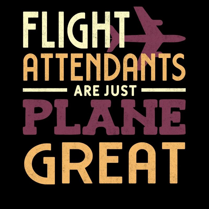 Flight attendants, for flight attendants, flight attendants