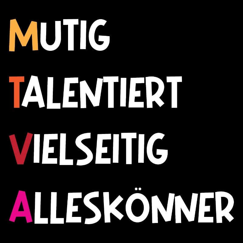 Mutig, talentiert, vielseitig, alleskönner, mtva