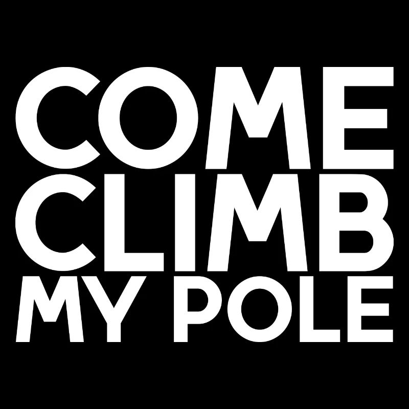 Come Climb My Pole