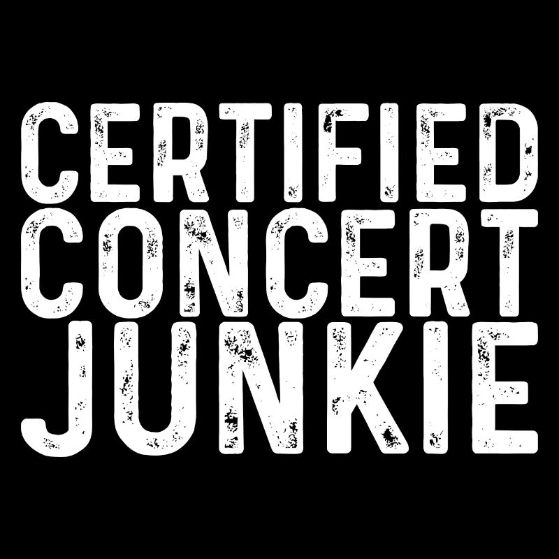 Certified Concert Junkie