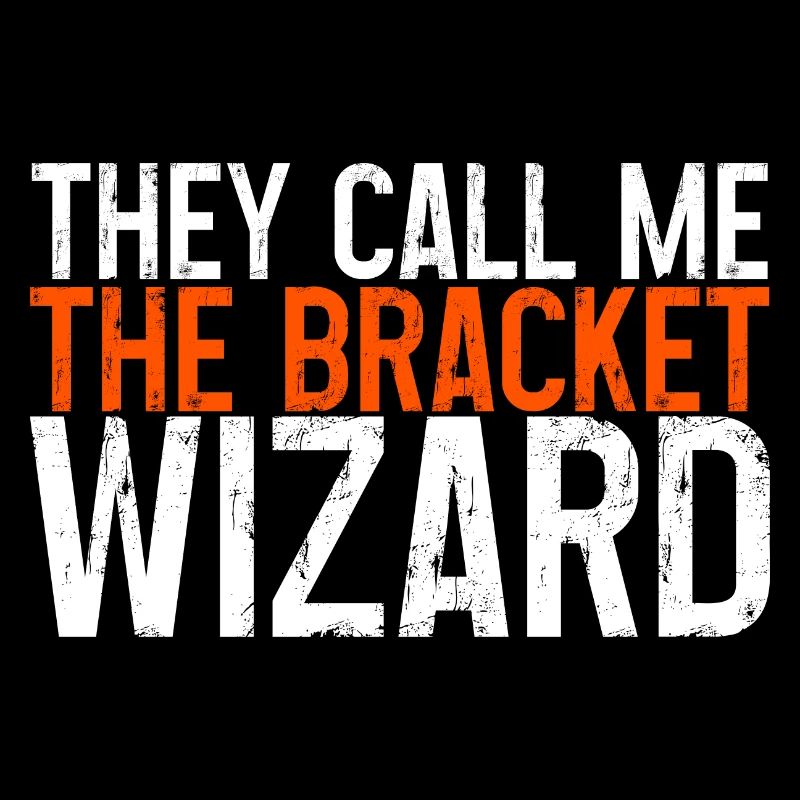 They Call Me The Bracket Wizard 3