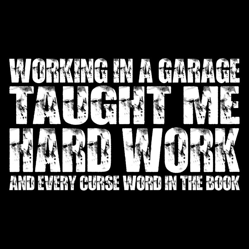 Working In A Garage Taught Me Hard Work 4