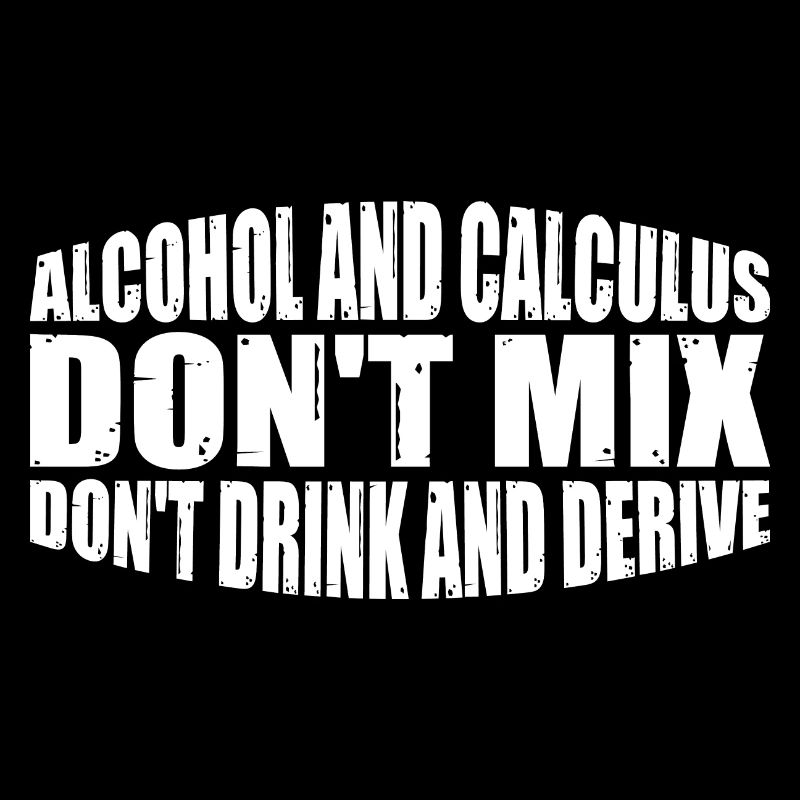 Alcohol And Calculus, Don't Drink And Derive 4