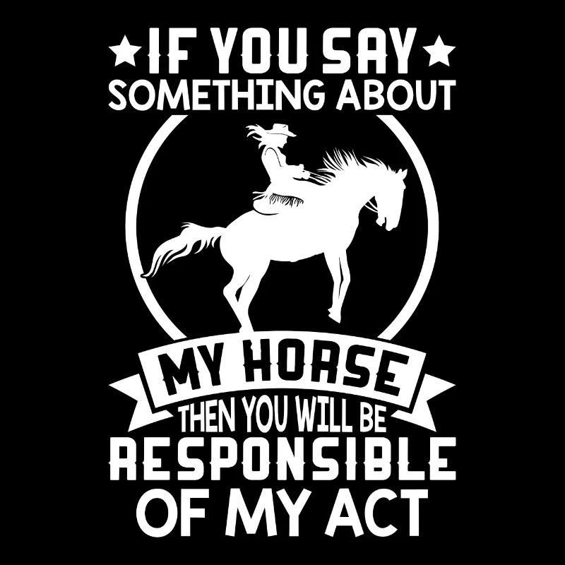Si vous dites quelque chose à propos de mon cheval, vous êtes veran