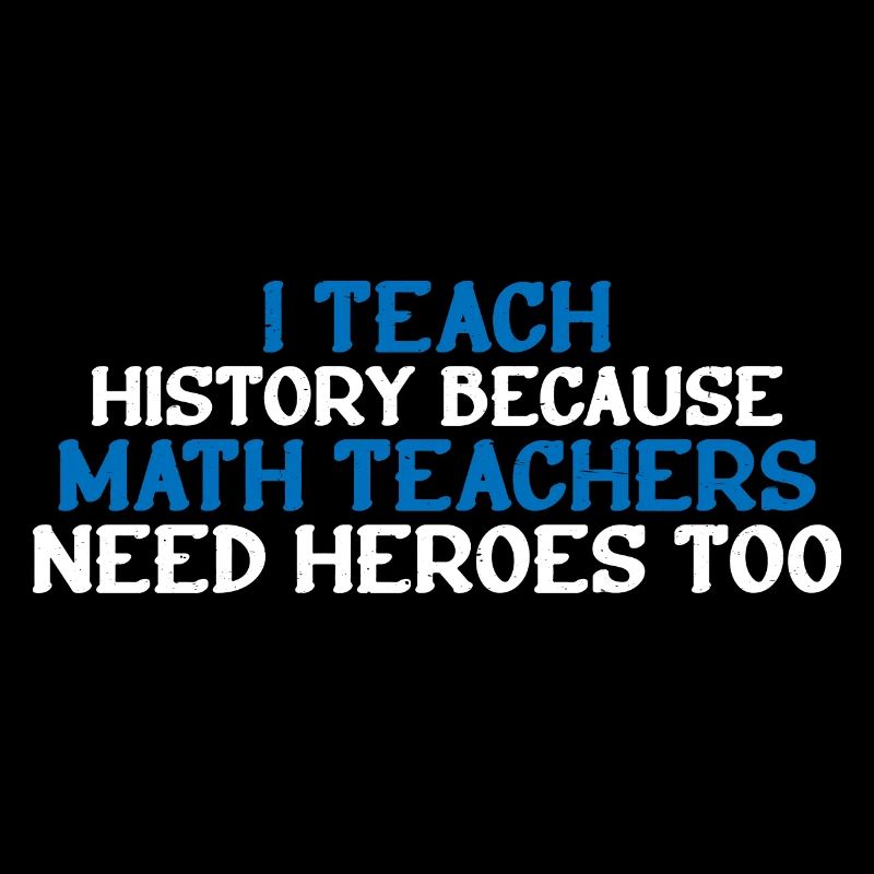 History - Because Math Teachers Need Heroes Too 4