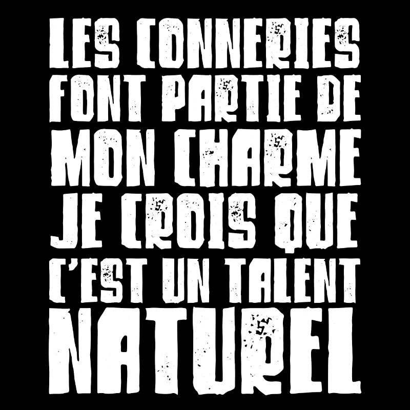 Les conneries c'est mon charme