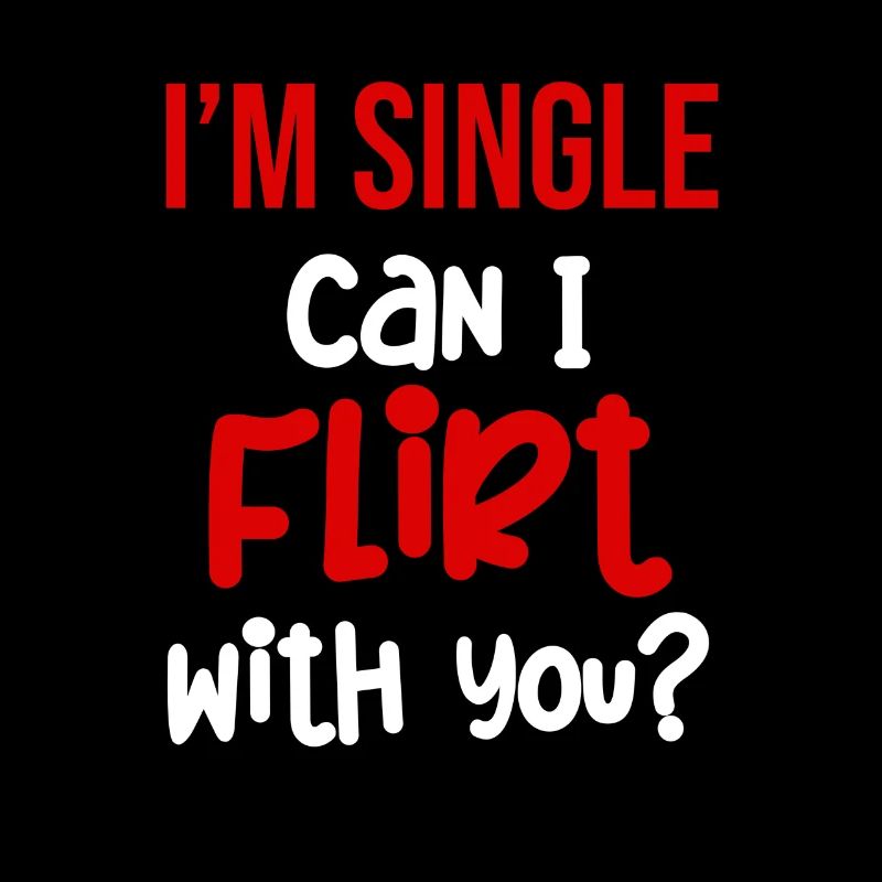 Je suis célibataire, puis-je flirter avec toi ? Drôle