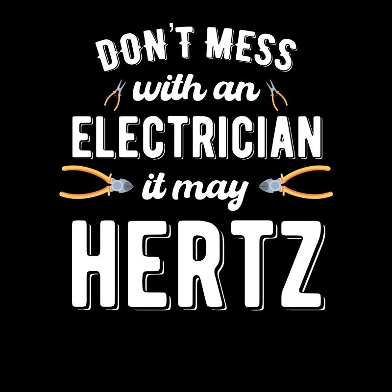 Don't mess with an electrician, it can
