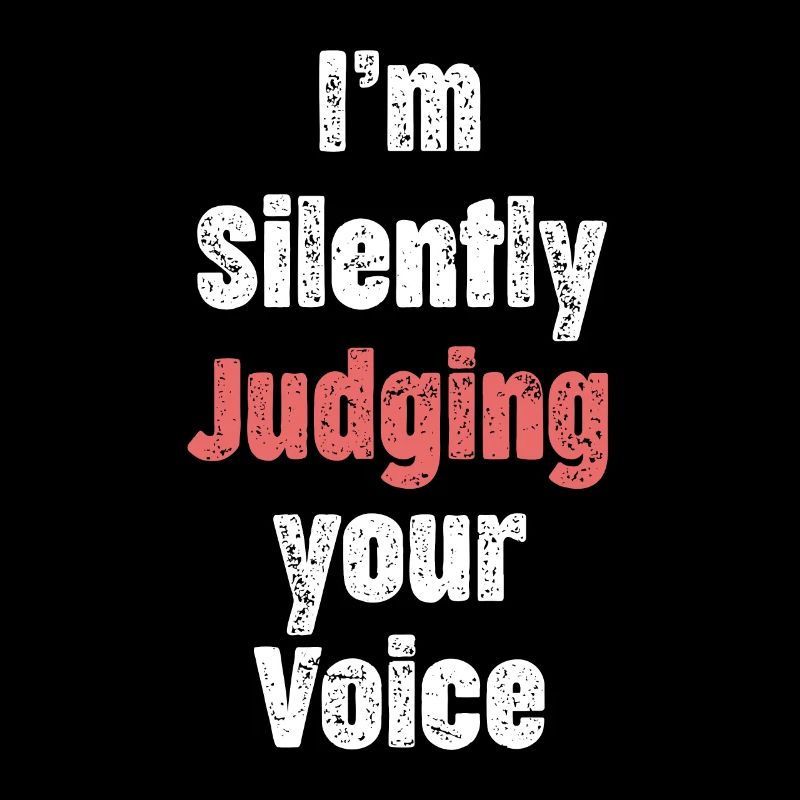 I'm Silently Judging Your Voice Vocal Instructor