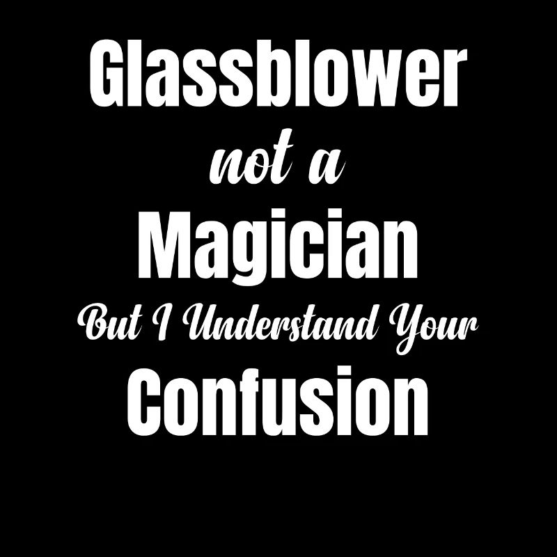 Glassblower n’est pas un magicien, mais je comprends