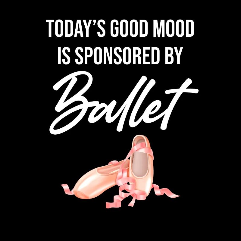 Today's Good Mood Wird Gesponsert Von Ballet