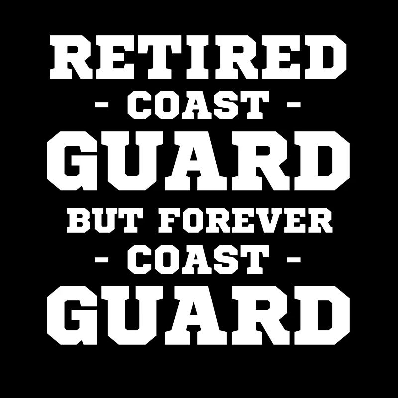 Retired Coast Guard, but forever sailor