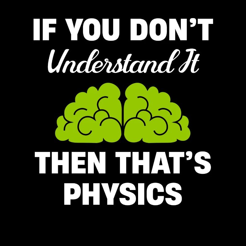 If you don't understand it, then it's physics,