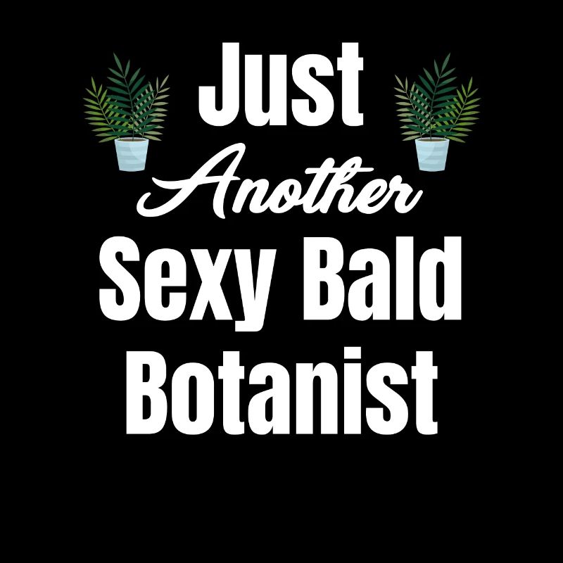 Nur Ein Weiterer Sexy Botaniker Mit Glatze,