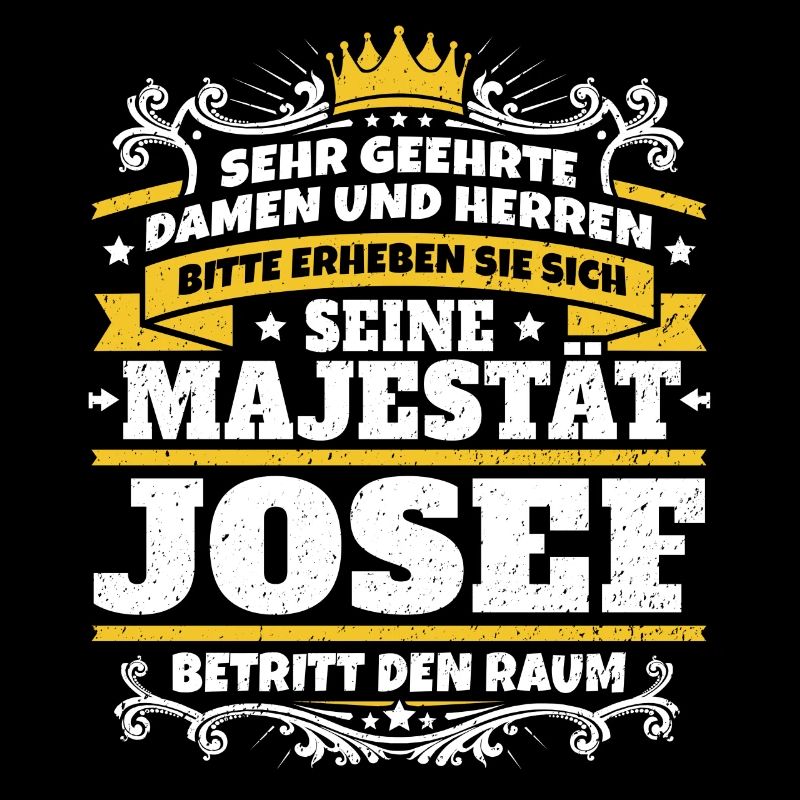 His Majesty Josef