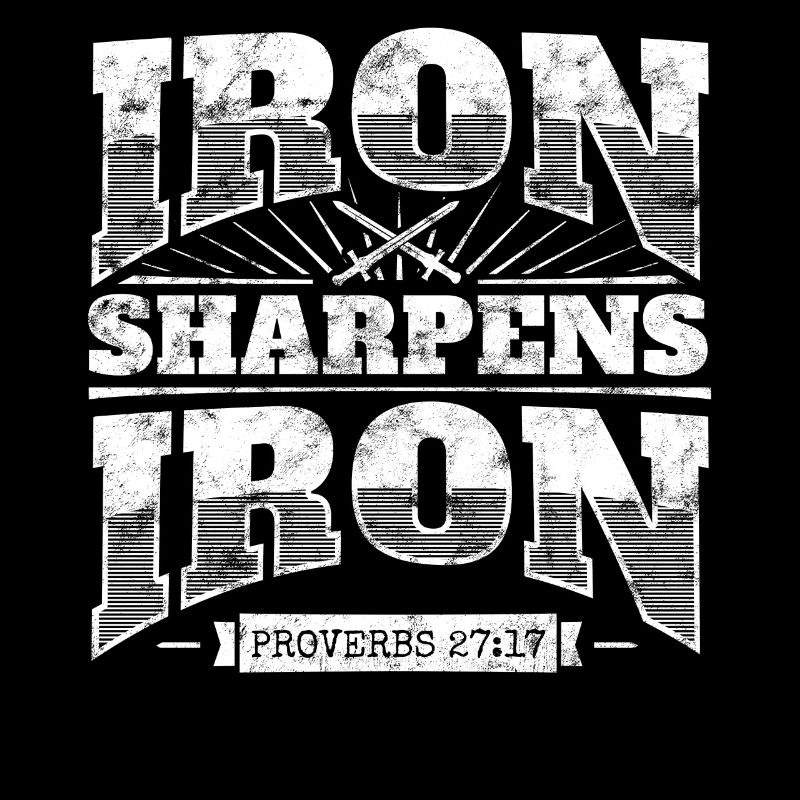 Cooler Christlicher Spruch: Iron Sharpens Iron.