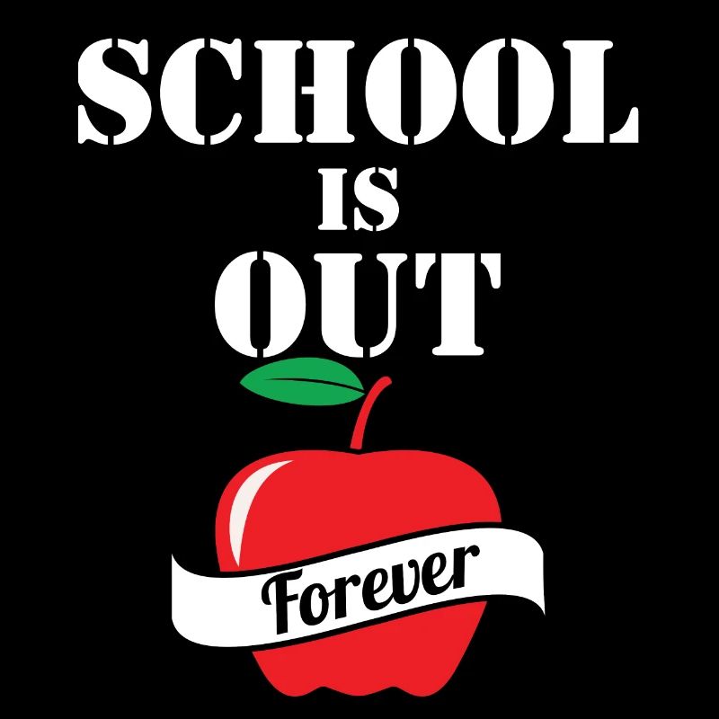 School is Out Forever Teacher Retirement