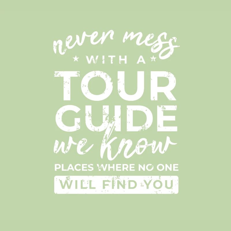 Never mess with a Tour Guide Reiseführer Geschenk