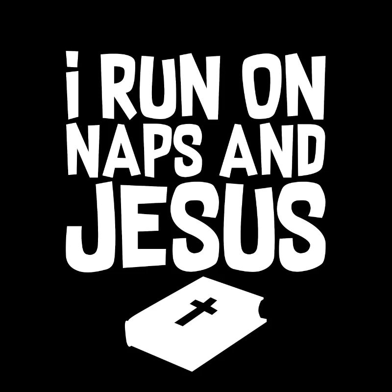 I Run On Naps And Jesus 2