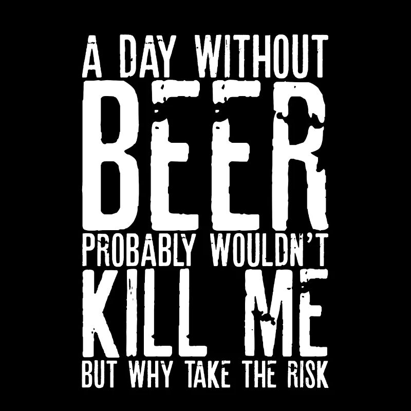A Day Without Beer Probably Wouldn't Kill Me 3