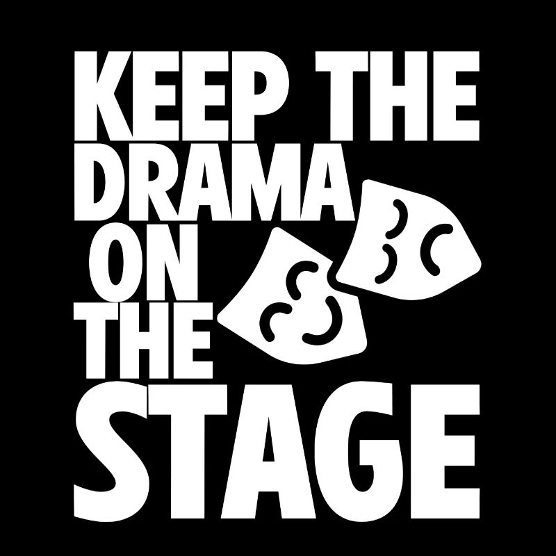 Keep The Drama On The Stage 2