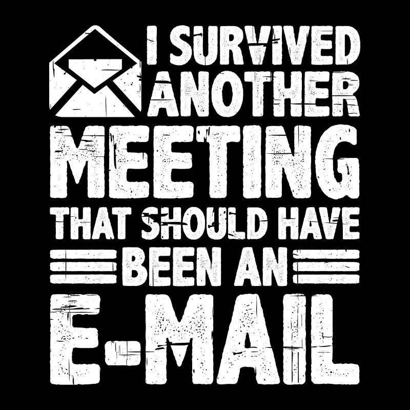 I Survived Another Meeting 28