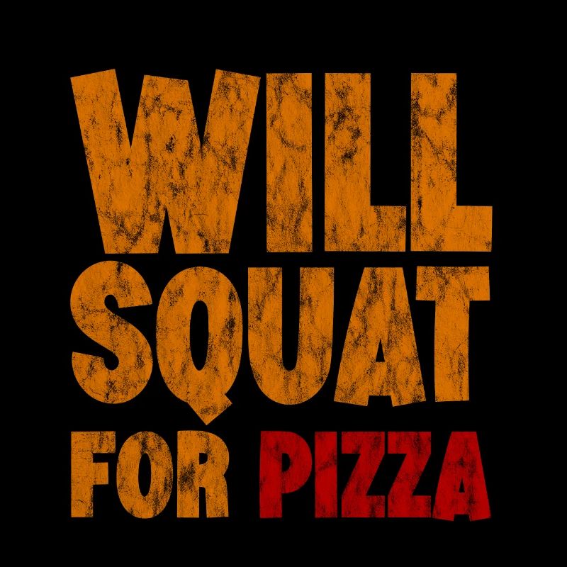 Will Squat For Pizza 3
