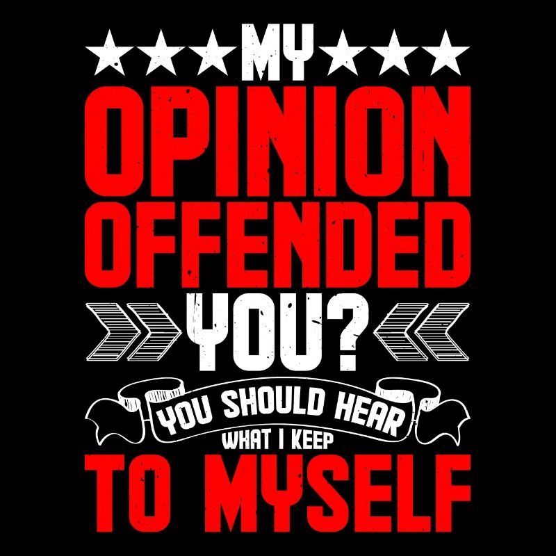 Mon opinion vous offense ? Écoute ce que je garde pour moi4