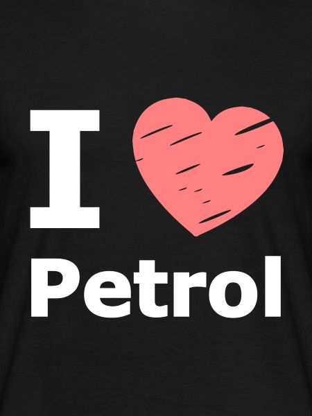 I love petrol