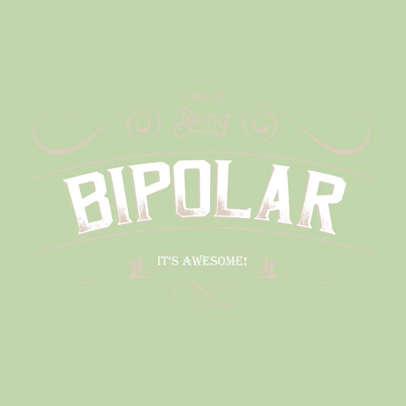 Vintage. I hate being biploar - it's awesome
