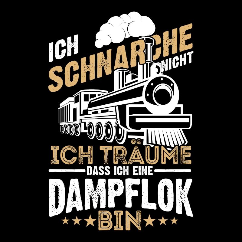 Ich Träume Dass Ich Eine Dampflok Bin Geschenk Zug