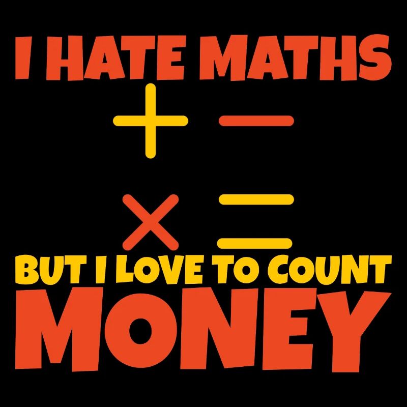 I Hate Maths But I Love To Count Money 2