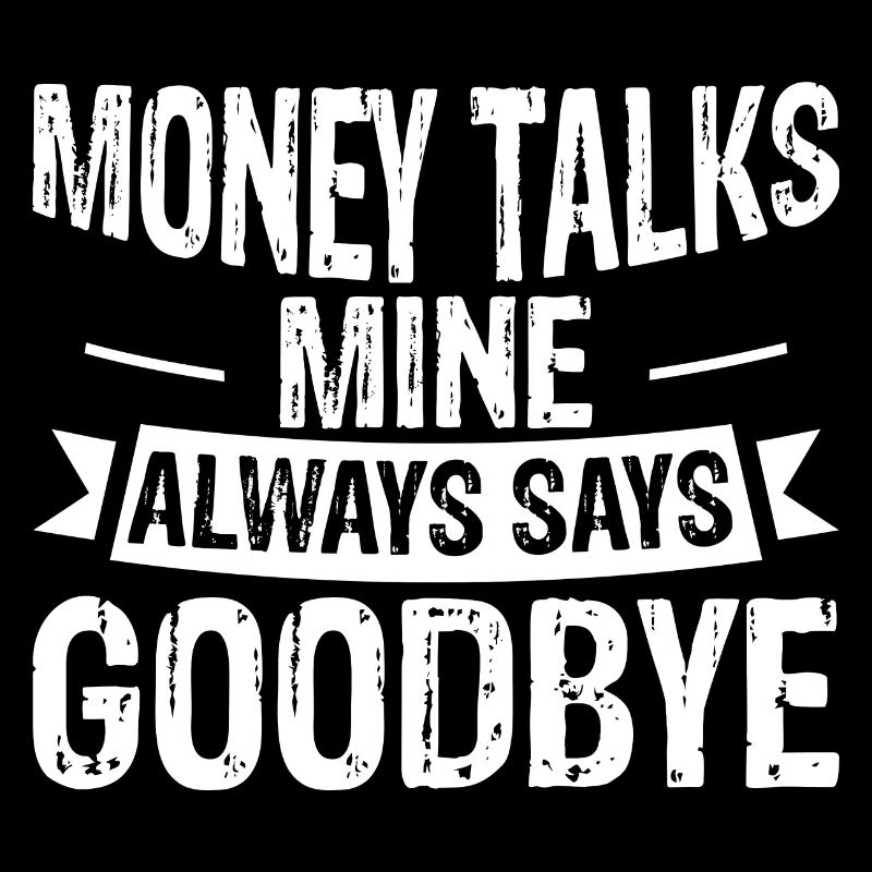 Money Talks, Mine Always Says Goodbye 3