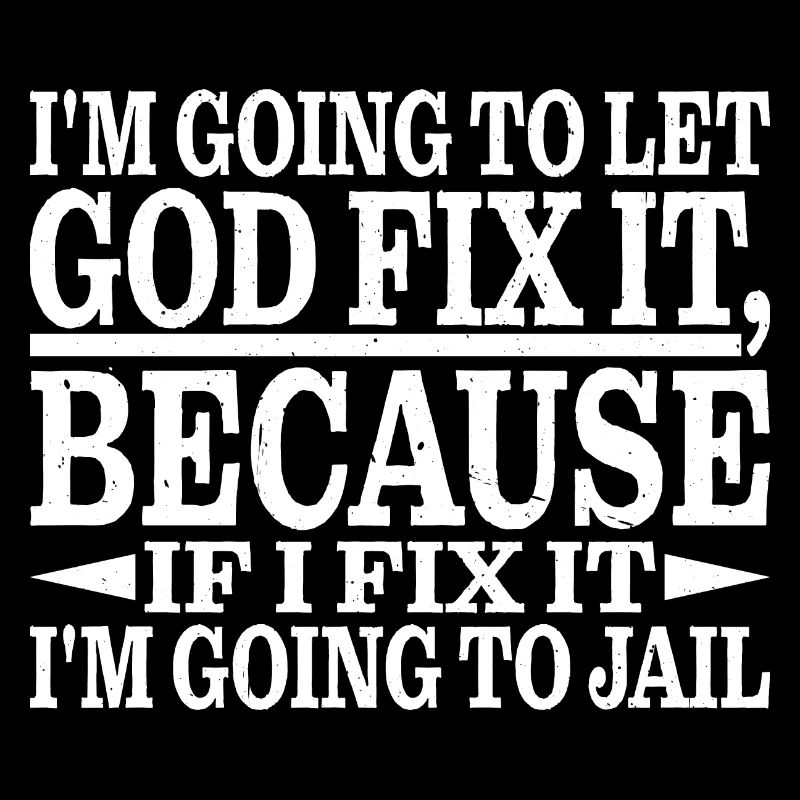 Because If I Fix It I'm Going To Jail 7