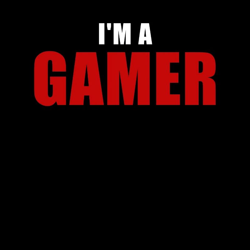 I'm a gamer