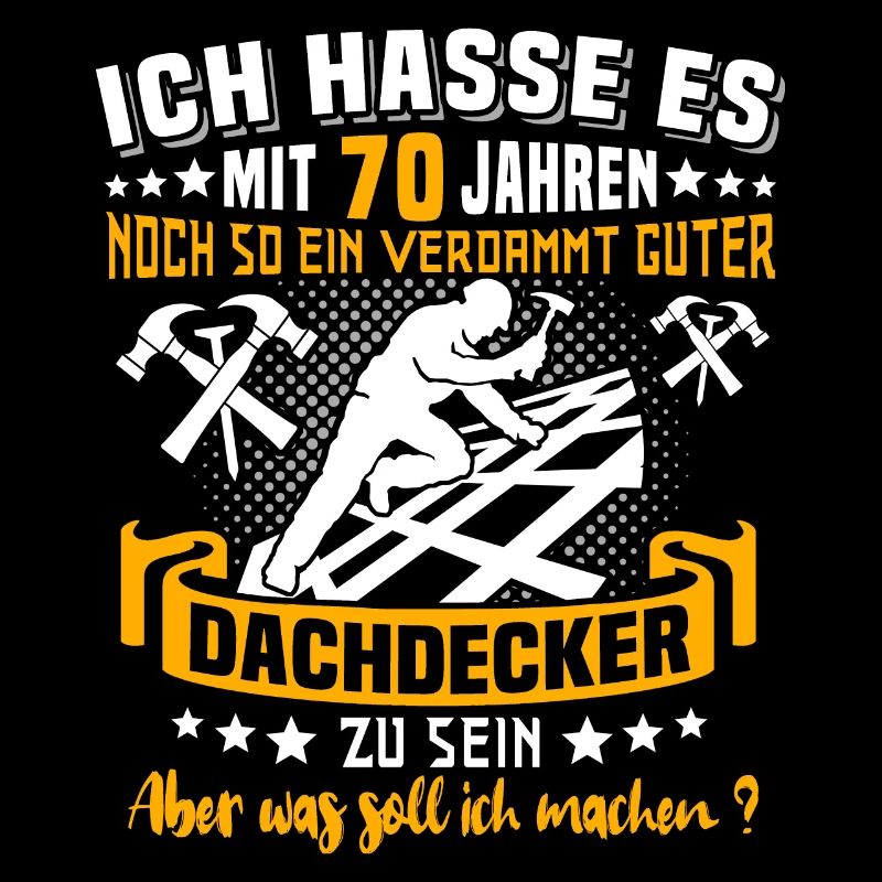 Dachdecker 70. Geburtstag 70 Jahre Dachdecken