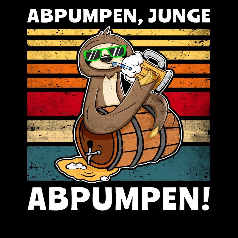 Faultier Bier Löten Saufsprüche