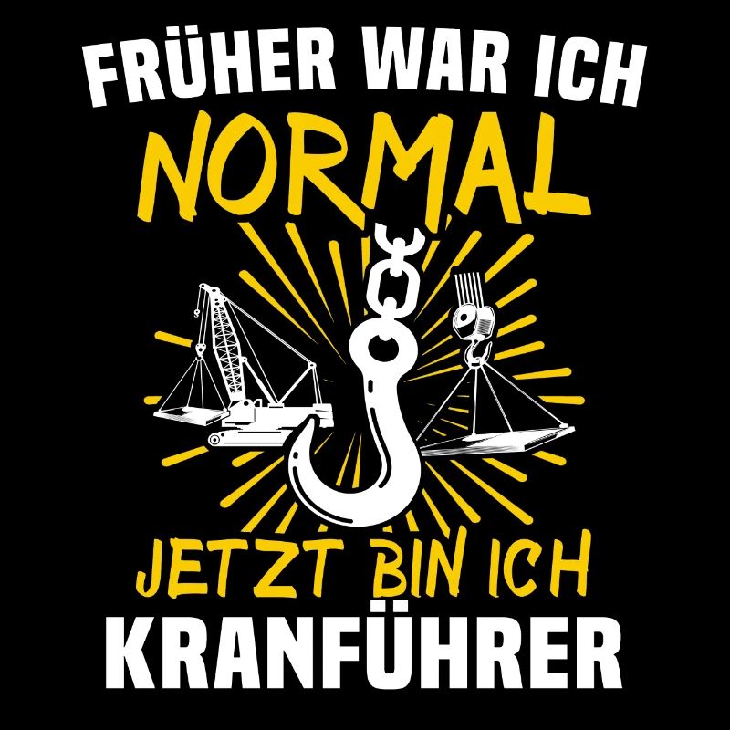 Kranführer Kran Sprüche Kranfahrer