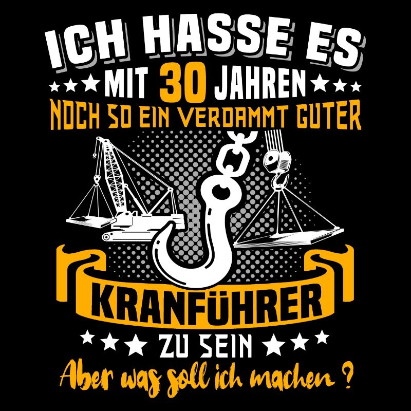 Kranführer 30. Geburtstag 30 Jahre Kran