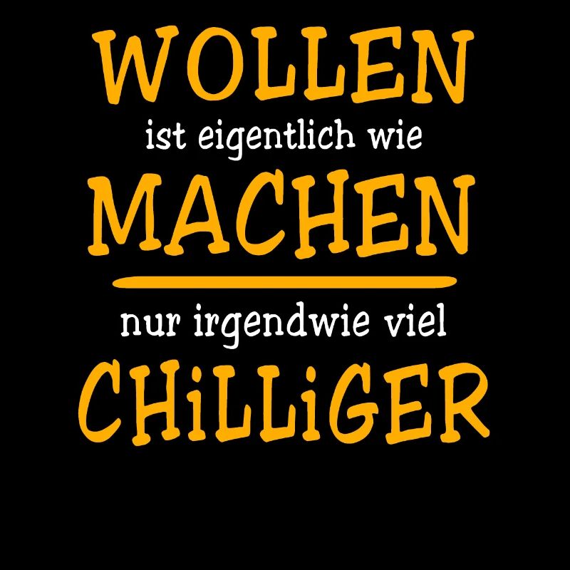 Wollen Machen Chillen