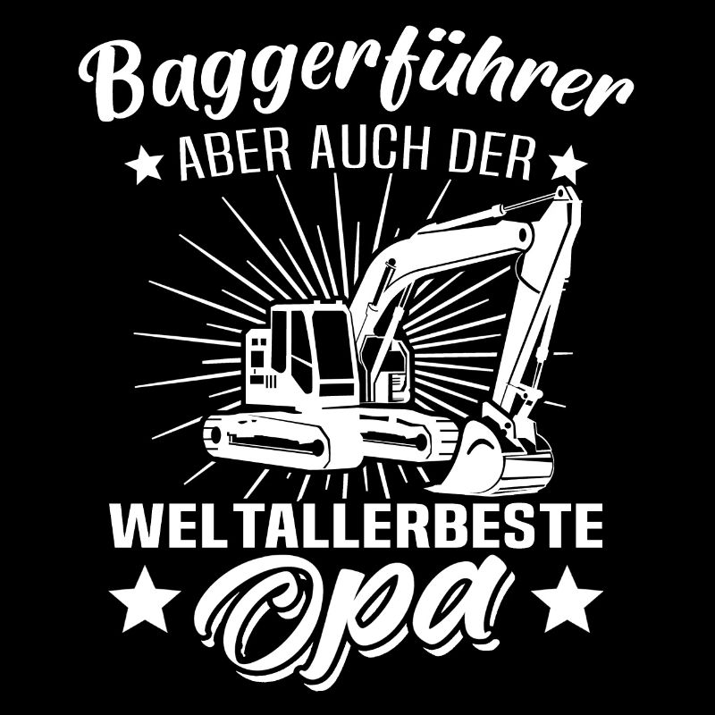 Baggerfuehrer Opa Baggerfahrer Grossvater