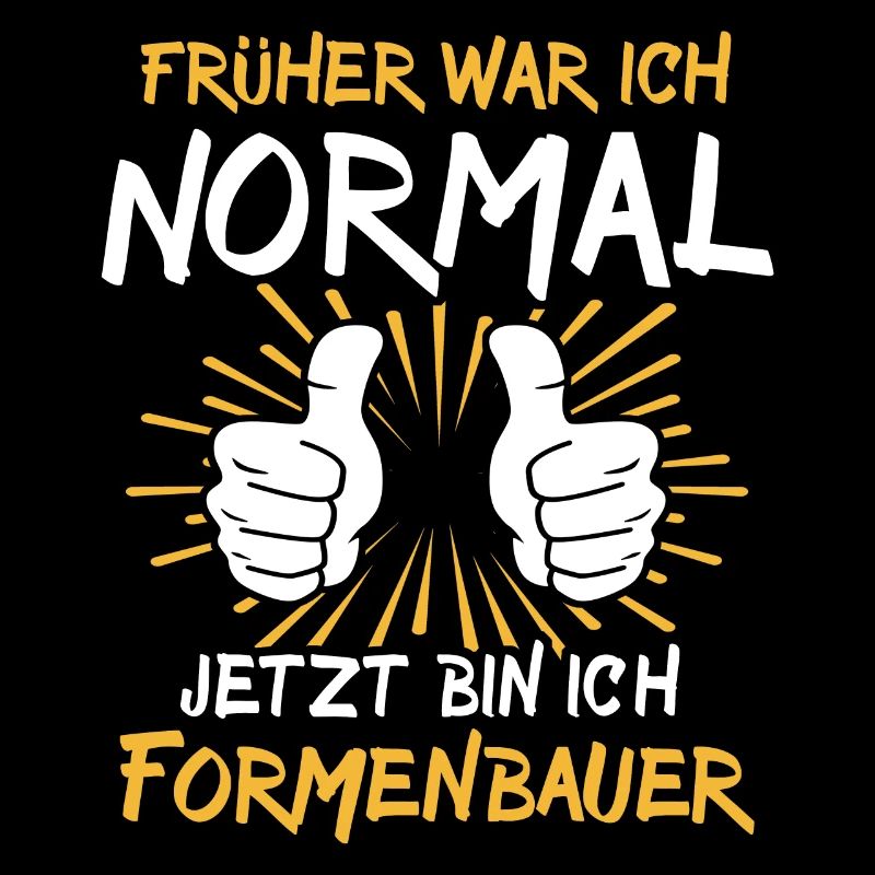 Formenbauer Spruch