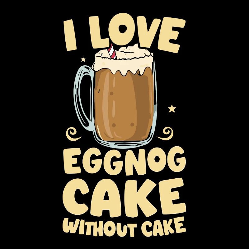 I Love Eggnoc Cake Without Cake