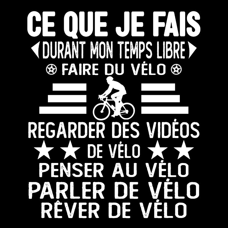 Ce Que Je Fais Pendant Mon Temps Libre Vélo