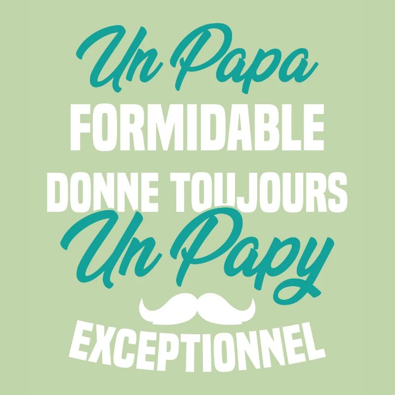 Papa Formidable Donne Toujours Papy Exceptionnel