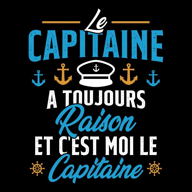 Le Capitaine A Toujours Raison C'est Moi Capitaine